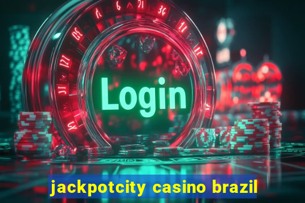 jackpotcity casino brazil